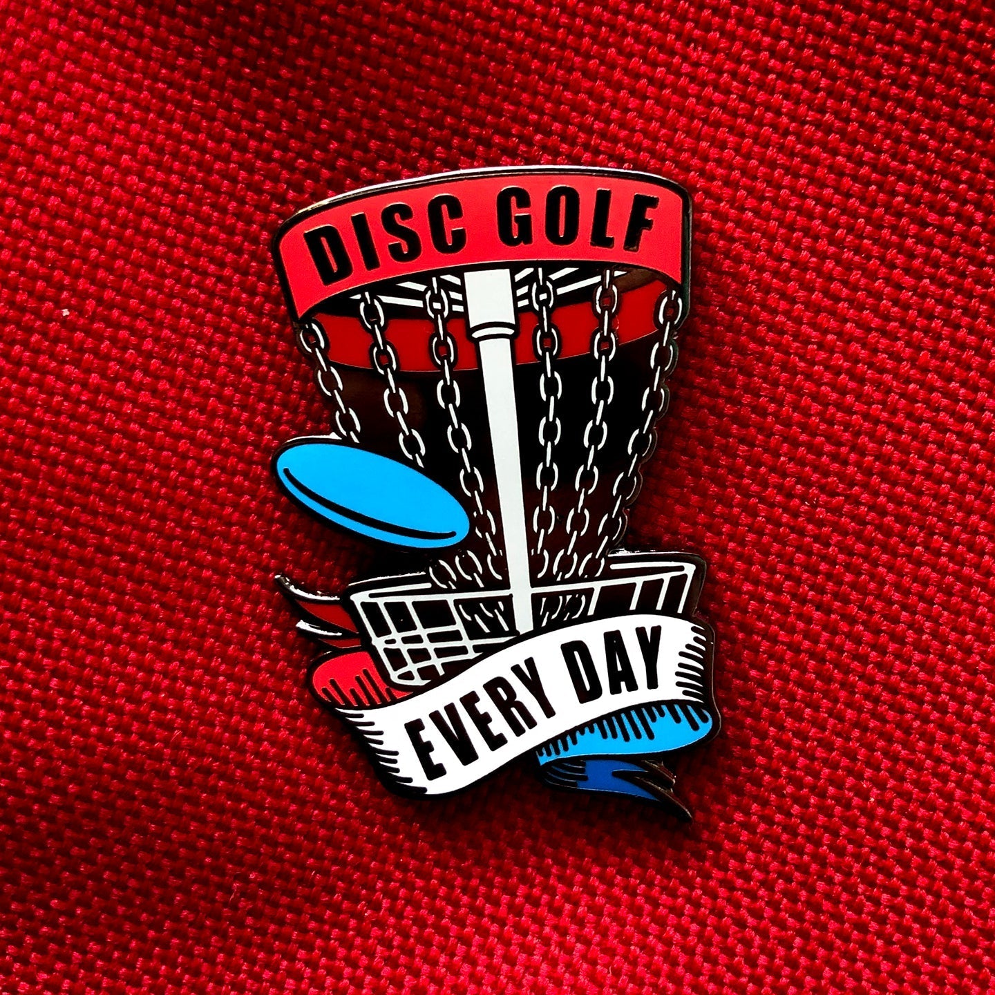 Disc Golf Every Day Basket Pin - RED, WHITE, BLUE - Gotta Go Gotta Throw