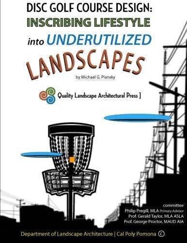 Lulu Publishing Accessory Book: Disc Golf Course Design: Inscribing Lifestyle into Underutilized Landscapes - by Michael G. Plansky